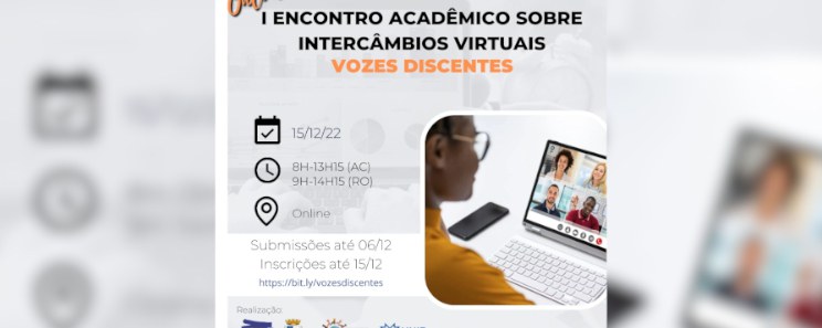 I Encontro Acadêmico sobre Intercâmbios Virtuais: Vozes Discentes