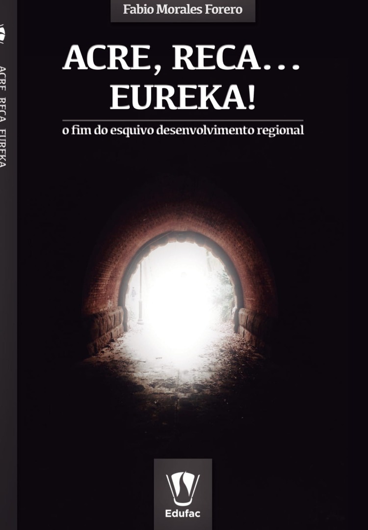 Acre, Reca... eureka! O fim do esquivo desenvolvimento regional.jpg