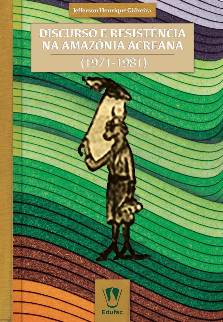 Discurso e resistência na Amazônia acreana (1971-1981).jpg