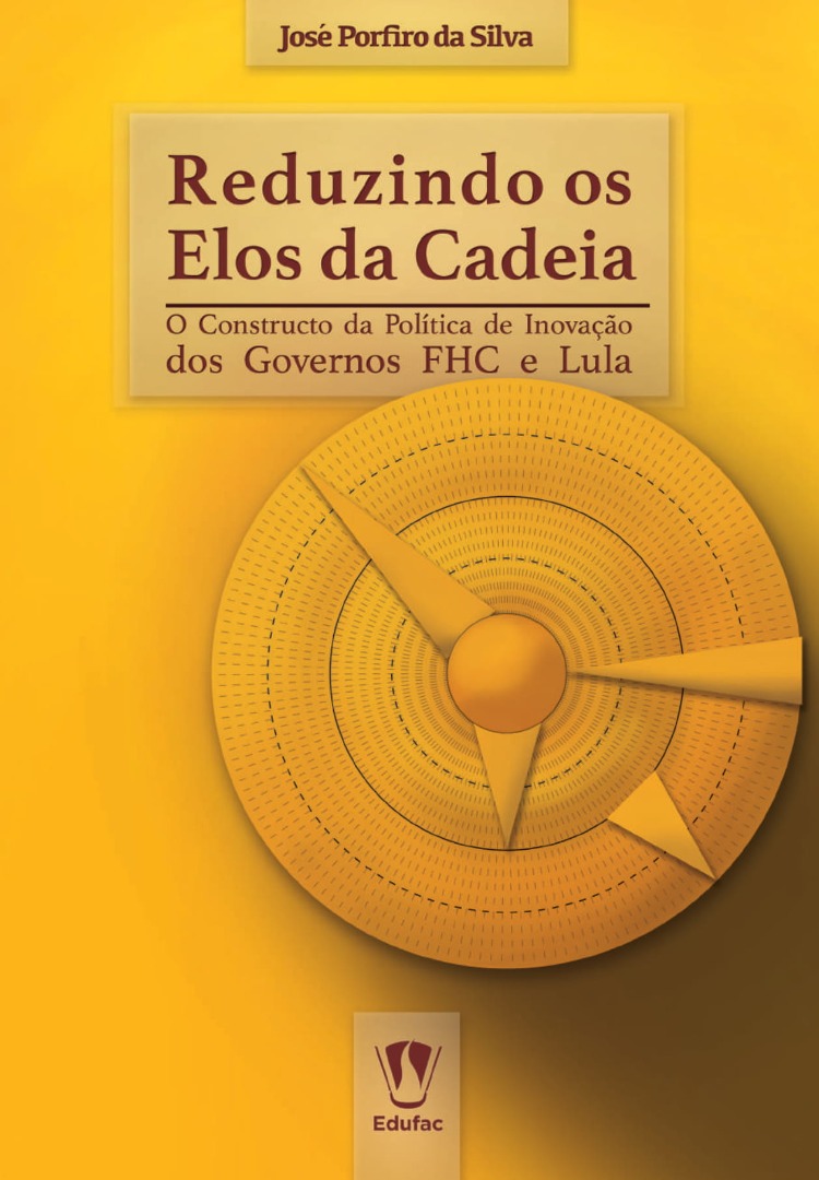 Reduzindo os elos da cadeia o constructo da política de inovação dos governos FHC e Lula.jpg