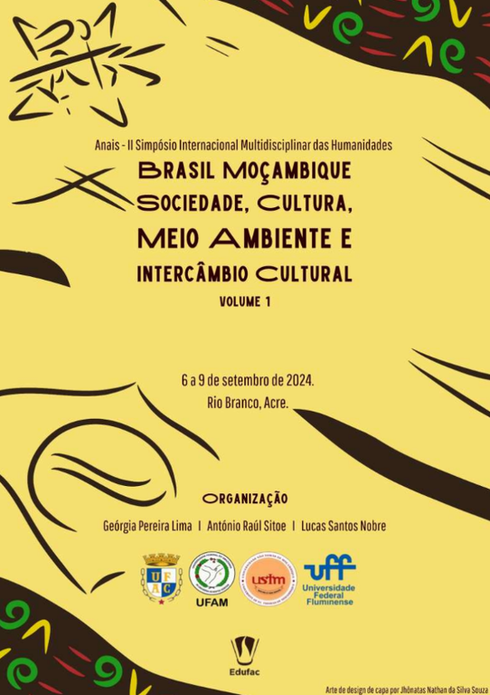 Anais do II Simpósio Internacional Multidisciplinar das Humanidades Brasil  Moçambique: Sociedade, Cultura, Meio Ambiente e Intercâmbio Cultural – volume 1