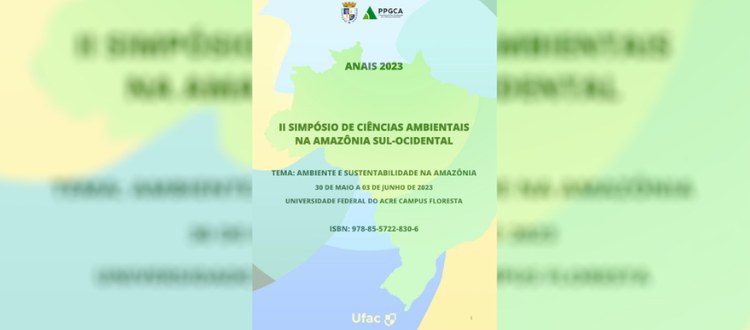 Publicado Primeiro Anais do II Simpósio de Ciências Ambientais na Amazônia Sul Ocidental
