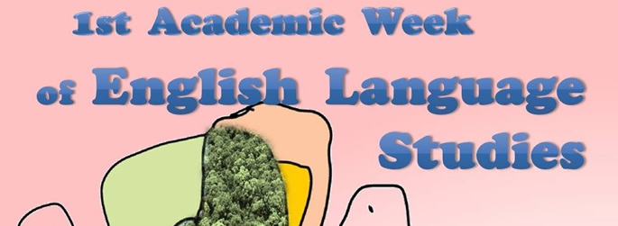 1st Academic Week of English Language Studies - 1ª Semana Acadêmica de Estudos da Língua  Inglesa