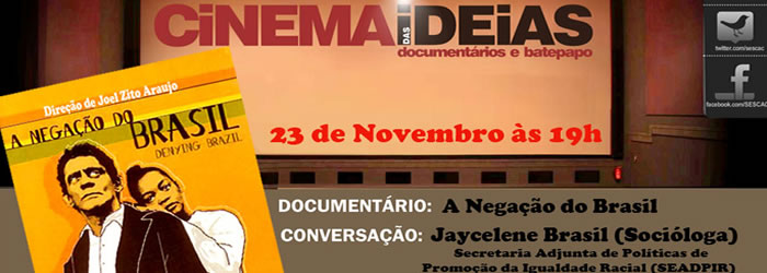 ‘Cinema das Ideias’ exibe documentário ‘A Negação do Brasil’