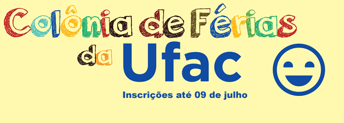Estão abertas as inscrições para a colônia de férias da Ufac