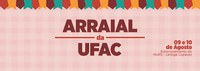 Estudantes promovem arraial na Ufac