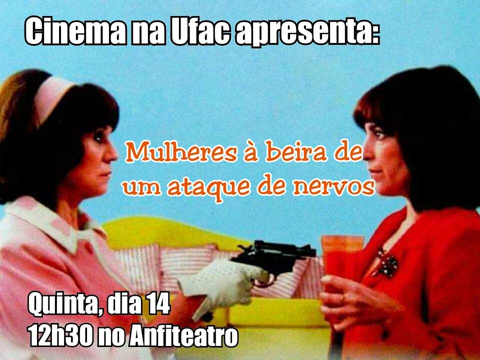 Cinema na Ufac exibe Mulheres a Beira de um Ataque de Nervos