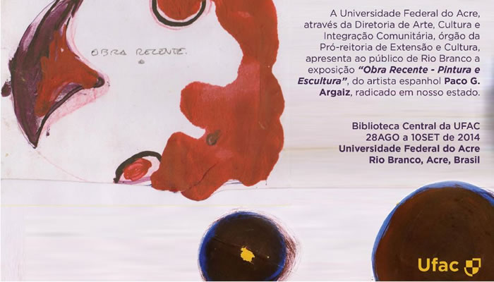 Convite: Exposição "Obra Recente - Pintura e Escultura" do artista espanhol Paco G. Argaiz