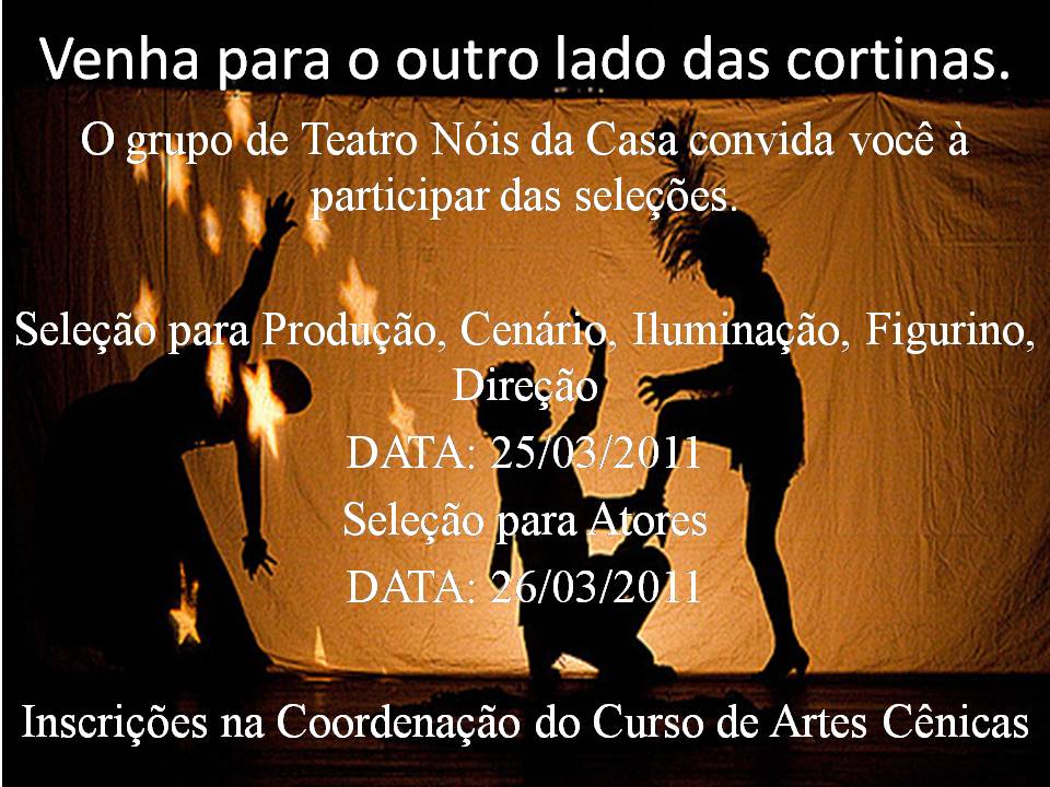 Edital de abertura de inscrições para a seleção de participantes para o projeto de extensão grupo de teatro da UFAC - "Nois da casa"