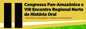 Edufac divulga os Cadernos de Resumo do II Congresso Pan-Amazônico e do VII Encontro Regional Norte de História Oral