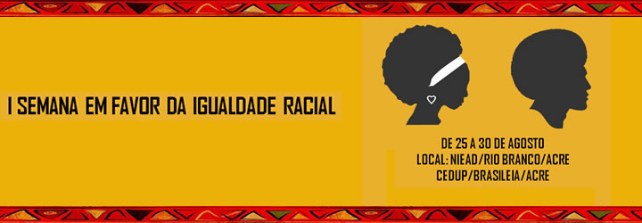 I Semana em Favor da Igualdade Racial
