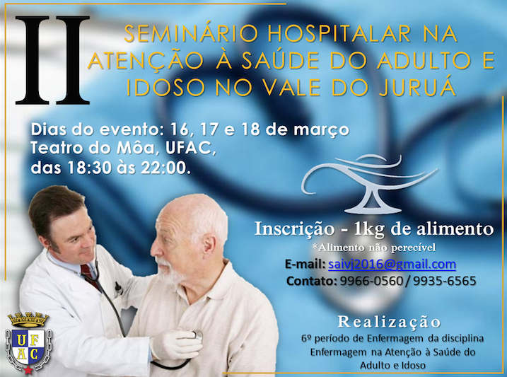 II Seminário Hospitalar em Atenção a Saúde do Adulto e Idoso no Vale do Juruá