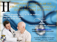 II Seminário Hospitalar em Atenção a Saúde do Adulto e Idoso no Vale do Juruá