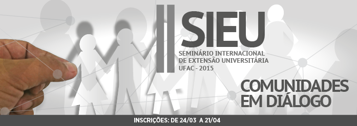 II Seminário Internacional de Extensão Universitária da Ufac abre inscrições