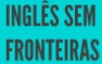 Inglês Sem Fronteiras