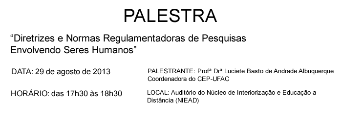 Palestra: Diretrizes e Normas Regulamentadoras de Pesquisas Envolvendo Seres Humanos