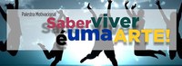 Palestra Motivacional: Saber Viver é Uma Arte!