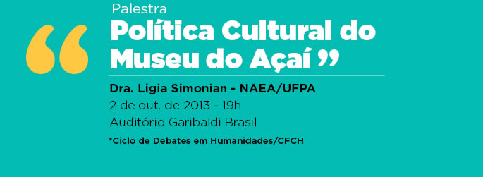 Palestra: Política Cultural do Museu do Açaí