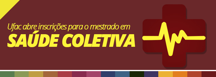 Ufac abre inscrições para o mestrado em Saúde Coletiva