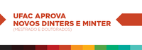 Ufac aprova novos Doutorados Interinstitucionais e Mestrado Interinstitucional