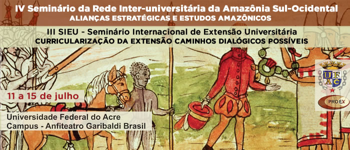 Ufac organiza III Seminário Internacional de Extensão e IV Seminário de Alianças Estratégicas e Estudos Amazônicos