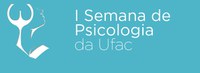 Ufac promove 1ª Semana de Psicologia