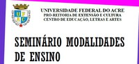 Ufac promove Seminário Modalidades de Ensino