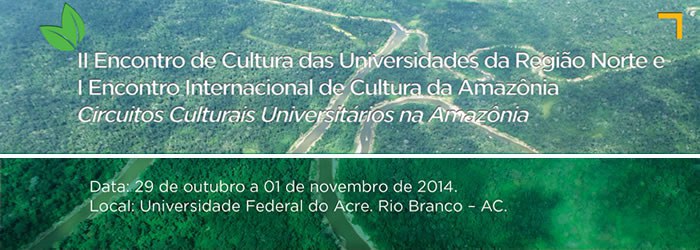 Ufac realiza 1º Encontro Internacional de Cultura da Amazônia