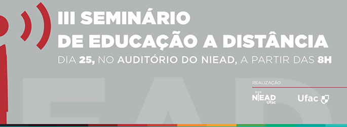 Ufac realiza 3º Seminário em Educação a Distância