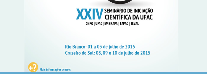 Ufac realiza I Congresso Regional de Pesquisa do Estado do Acre e XXIV Seminário de Iniciação Científica em julho