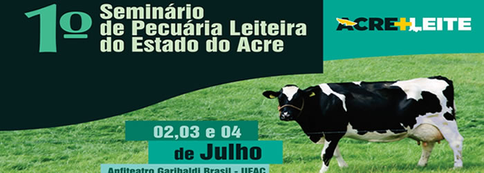 Ufac sedia 1º Seminário de Pecuária Leiteira do Acre
