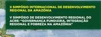 Ufac sedia 2º Simpósio Internacional de Desenvolvimento Regional da Amazônia