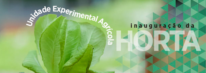 Unidade Experimental Agrícola - Inauguração da Horta