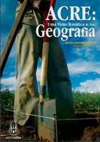 Acre: uma visão temática de sua geografia.