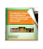 Procedimentos e Técnicas para Levantamento de Informações Socioeconômicas sobre a Produção Familiar Rural Acreana